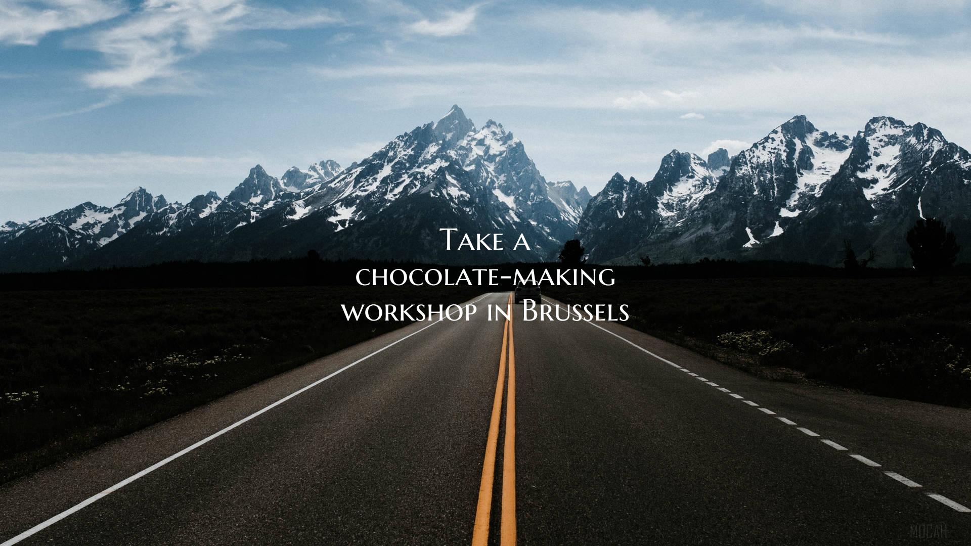 Take a chocolate-making workshop in Brussels