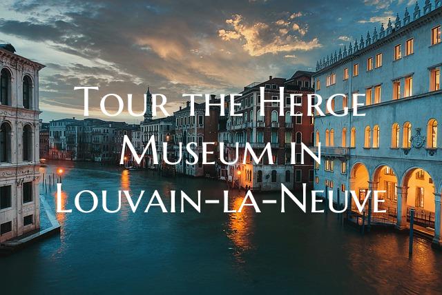 Tour the Herge Museum in Louvain-la-Neuve